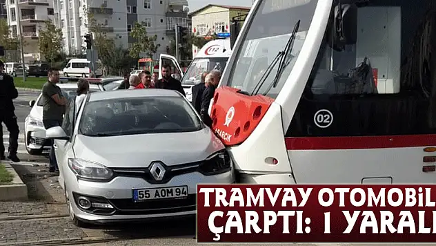 Tramvay otomobile çarptı: 1 yaralı