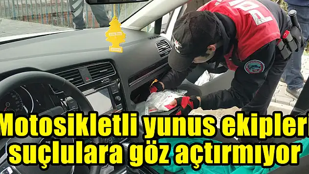 Motosikletli yunus ekipleri suçlulara göz açtırmıyor
