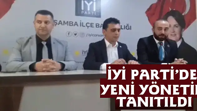 İYİ PARTİ'DE YENİ YÖNETİM TANITILDI