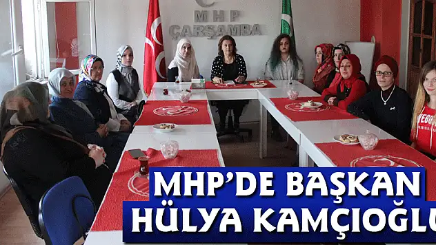 MHP'DE BAŞKAN HÜLYA KAMÇIOĞLU