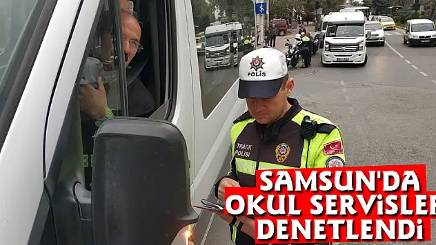 Samsun'da okul servisleri denetlendi