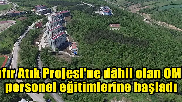 Sıfır Atık Projesi'ne dâhil olan OMÜ, personel eğitimlerine başladı 