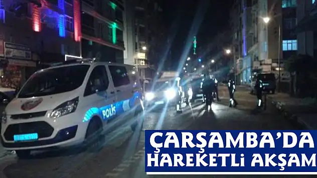 Çarşamba'da Hareketli Akşam!