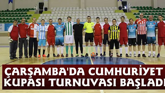 ÇARŞAMBA'DA CUMHURİYET KUPASI TURNUVASI BAŞLADI