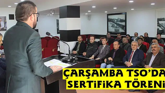 Çarşamba TSO'da sertifika töreni