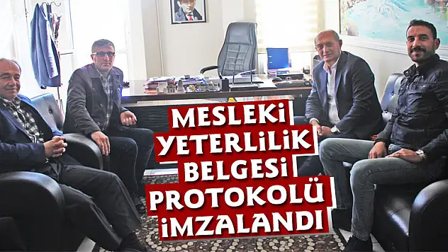 Mesleki Yeterlilik Belgesi protokolü imzalandı