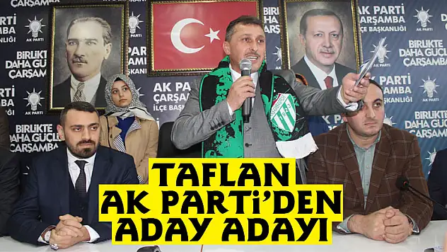 TAFLAN AK PARTİ'DEN ADAY ADAYI