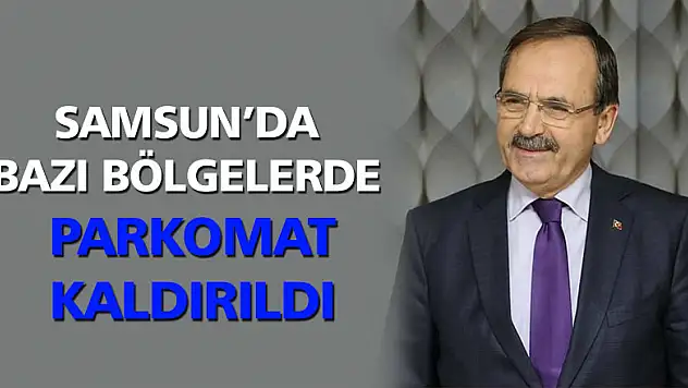 Samsun'da bazı bölgelerde parkomat kaldırıldı
