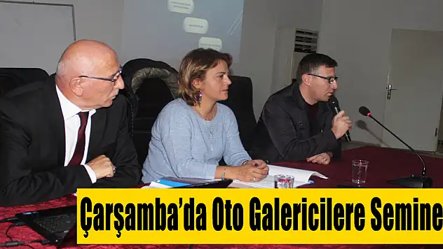 Çarşamba'da Oto Galericilere Seminer