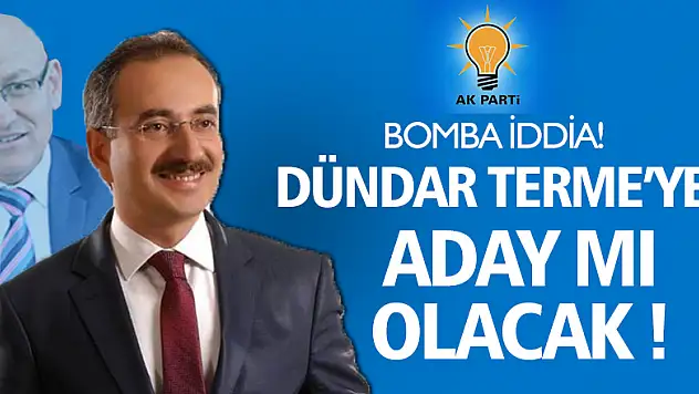 Dündar Terme'ye aday mı olacak !                      