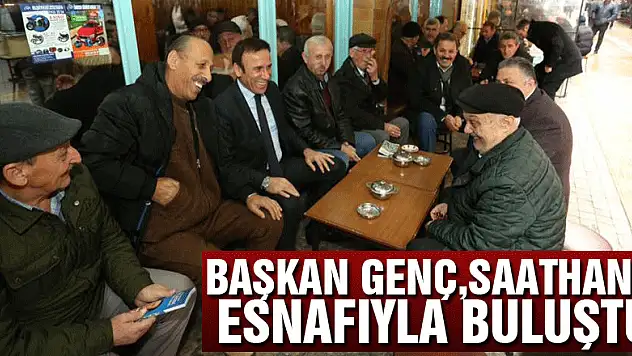 BAŞKAN GENÇ,SAATHANE ESNAFIYLA BULUŞTU