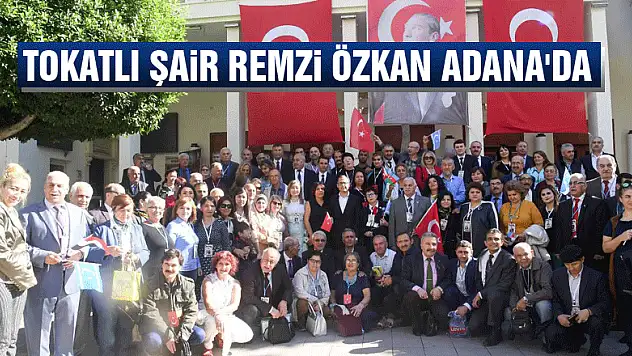 Tokatlı şair Remzi Özkan Adana'da