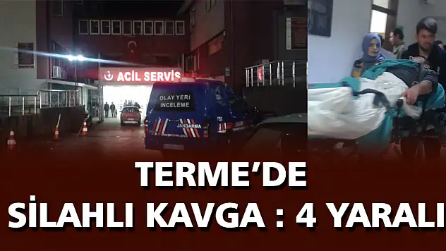 TERME'DE SİLAHLI KAVGA : 4 YARALI