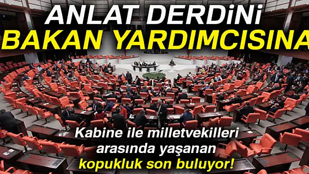 Anlat derdini bakan yardımcısına