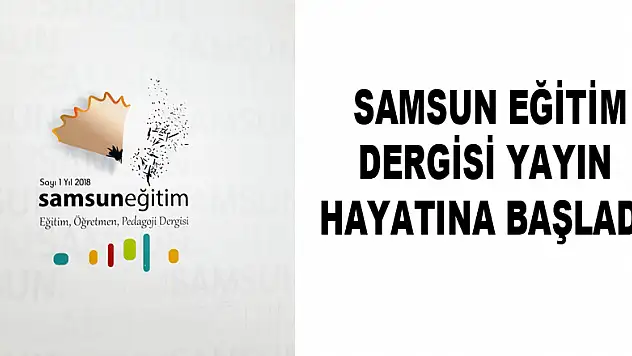  Samsun Eğitim dergisi yayın hayatına başladı 