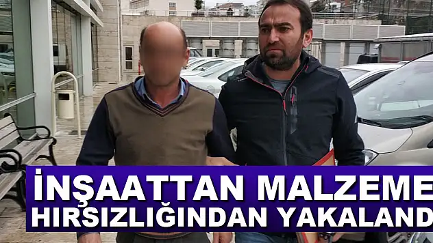 İnşaattan malzeme hırsızlığından yakalandı, hasta kızını doktora götürmek için çaldığını öne sürdü