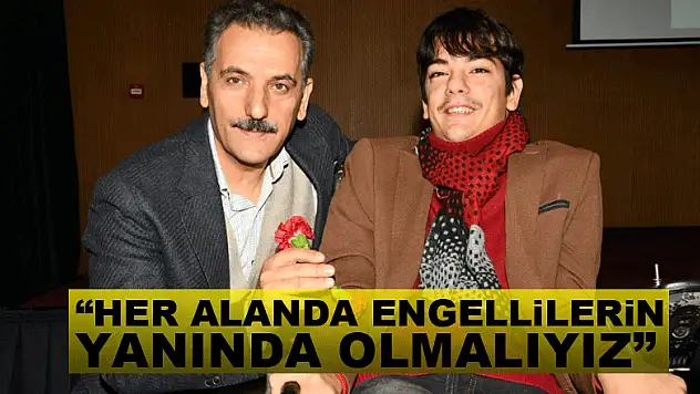 Vali Kaymak: 'Her alanda engellilerin yanında olmalıyız'