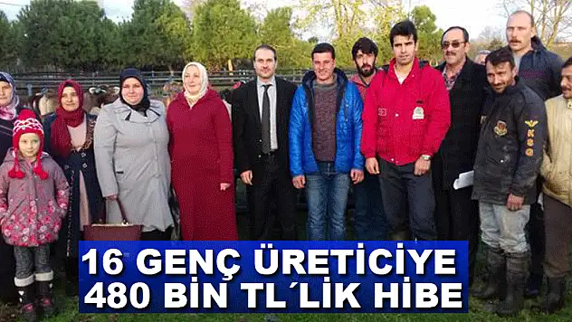 16 GENÇ ÜRETİCİYE 480 BİN TL´LİK HİBE
