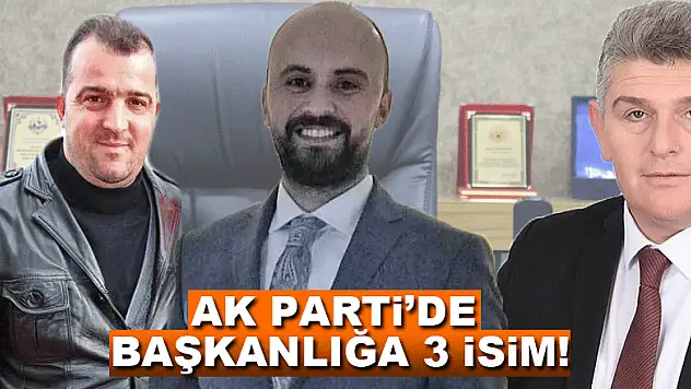 AK Parti'de Başkanlığa 3 isim!