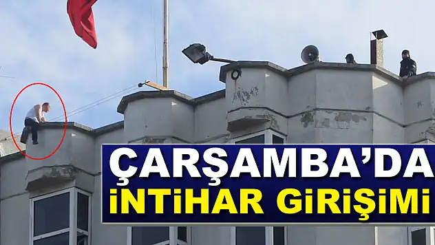 ÇARŞAMBA'DA İNTİHAR GİRİŞİMİ
