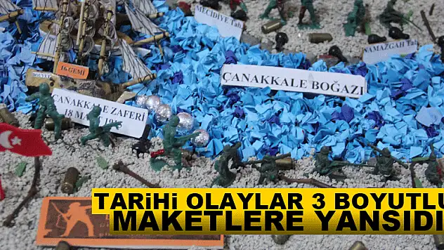 Tarihi olaylar 3 boyutlu maketlere yansıdı