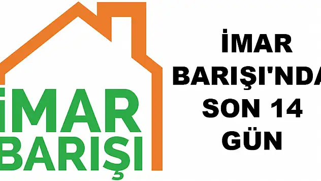  İmar Barışı'nda son 14 gün 
