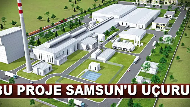 Bu proje Samsun'u uçurur