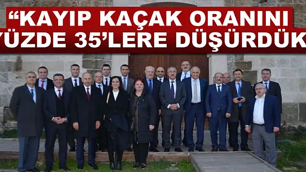  'Kayıp kaçak oranını yüzde 35'lere düşürdük'
