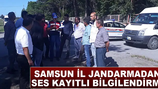 SAMSUN İL JANDARMADAN SES KAYITLI BİLGİLENDİRME