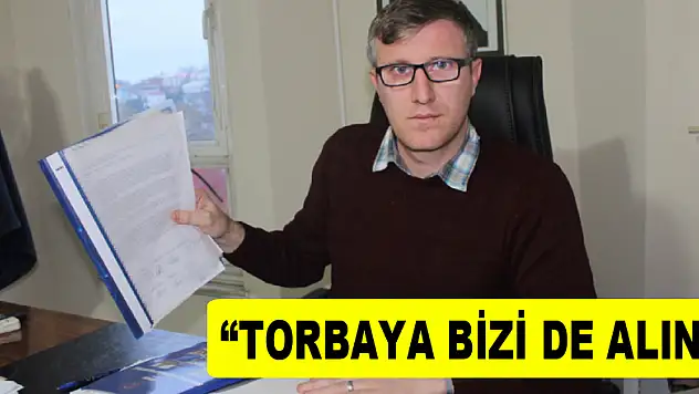 'TORBAYA BİZİ DE ALIN'