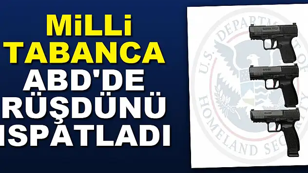 Milli tabanca ABD'de rüşdünü ispatladı