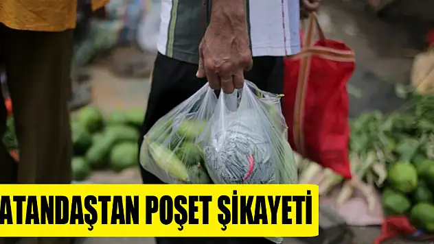 Vatandaştan poşet şikayeti
