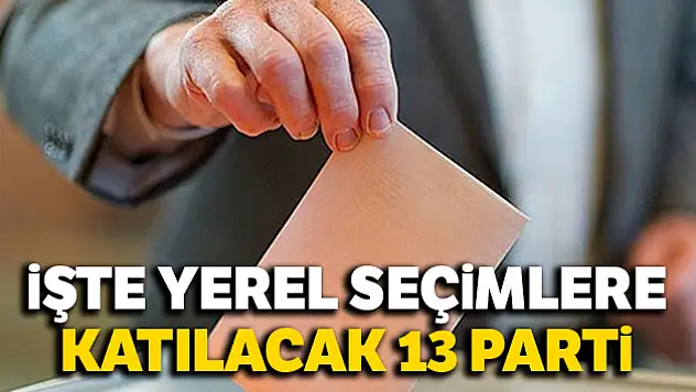 Seçimlere 13 parti katılacak