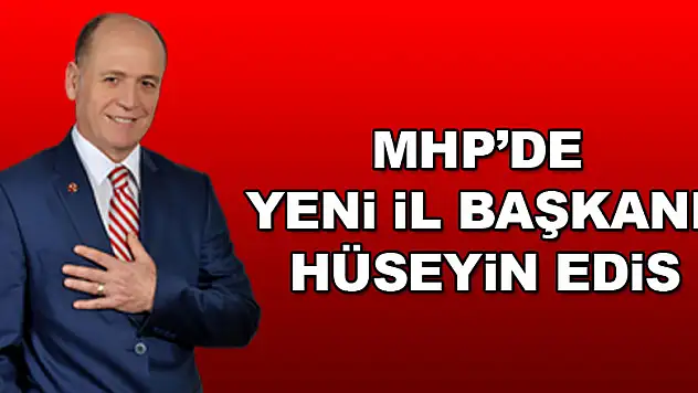 MHP'nin yeni başkanı Hüseyin Edis