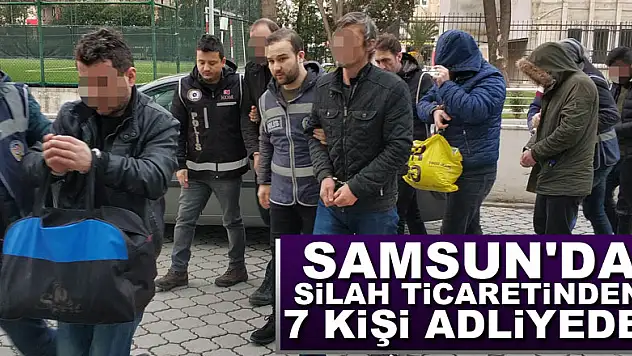 Samsun'da silah ticaretinden 7 kişi adliyede