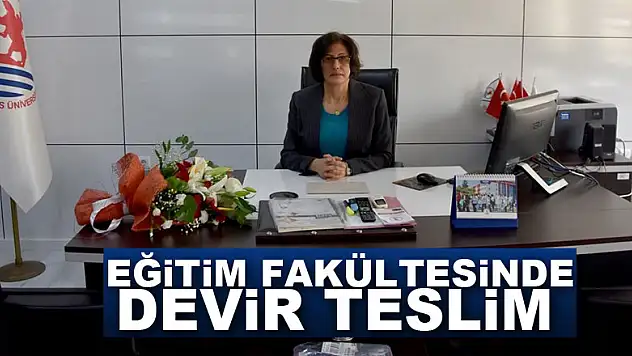 Eğitim Fakültesinde devir teslim
