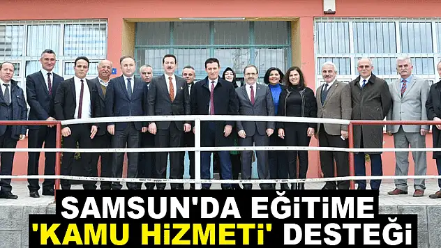 Samsun'da eğitime 'kamu hizmeti' desteği
