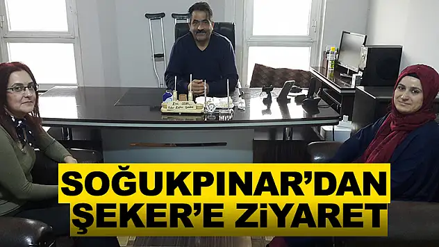 Soğukpınar'dan Şeker'e ziyaret
