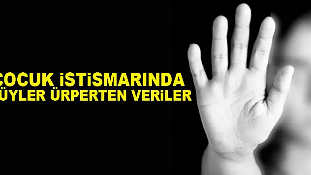 Çocuk istismarında tüyler ürperten veriler