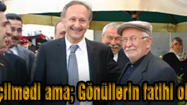 Seçilmedi ama Gönüllerin fatihi oldu