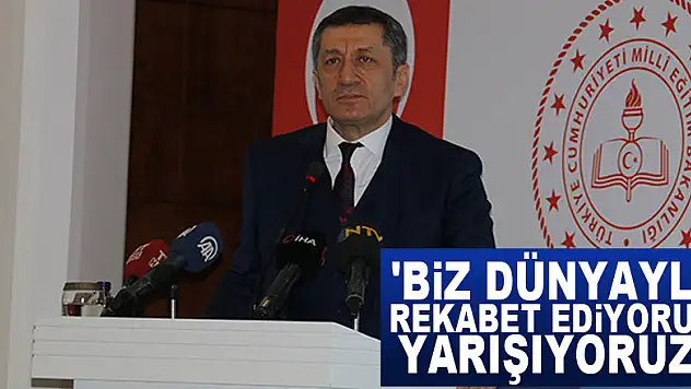 Bakan Selçuk: 'Biz dünyayla rekabet ediyoruz, yarışıyoruz'