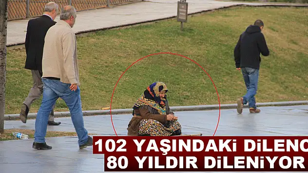 102 yaşındaki dilenci 80 yıldır dileniyor