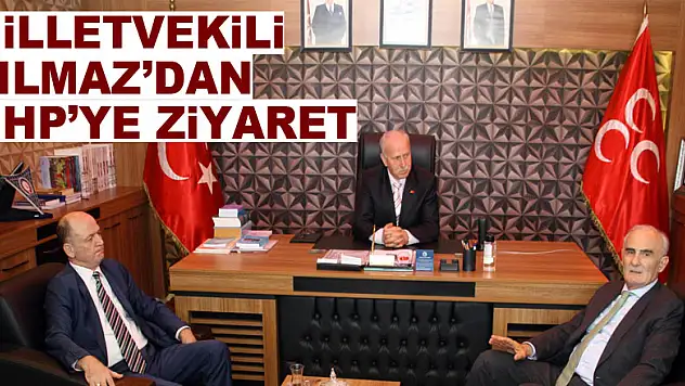 Milletvekili Yılmaz'dan MHP'ye ziyaret