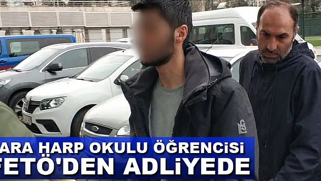 Kara harp okulu öğrencisi FETÖ'den adliyede