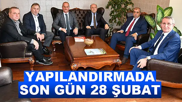Yapılandırmada son gün 28 Şubat