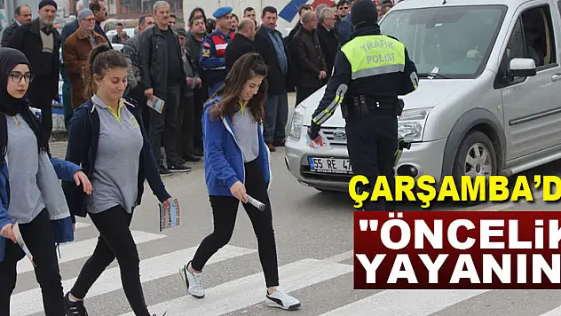 Çarşamba'da 'Öncelik Yayanın'