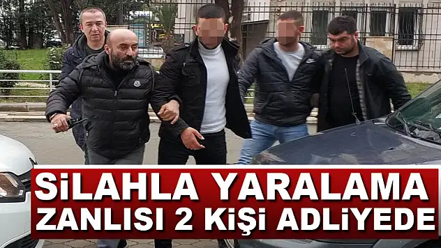 Silahla yaralama zanlısı 2 kişi adliyede