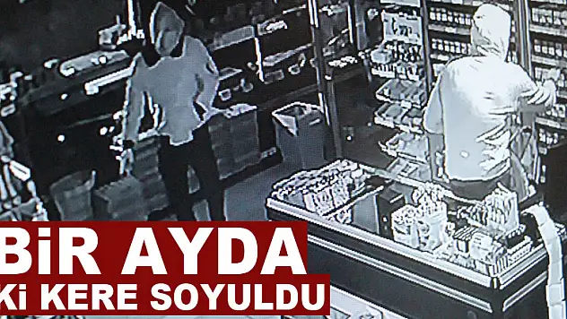 Bir ayda iki kere soyuldu