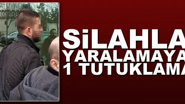 Silahla yaralamaya 1 tutuklama