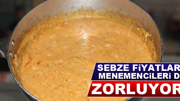 Sebze fiyatları menemencileri de zorluyor